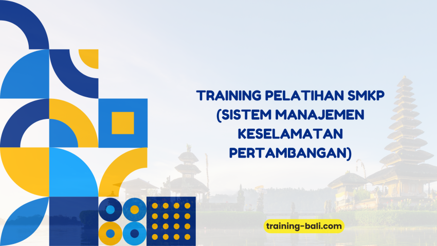 PELATIHAN PELATIHAN SMKP (SISTEM MANAJEMEN KESELAMATAN PERTAMBANGAN) BALI