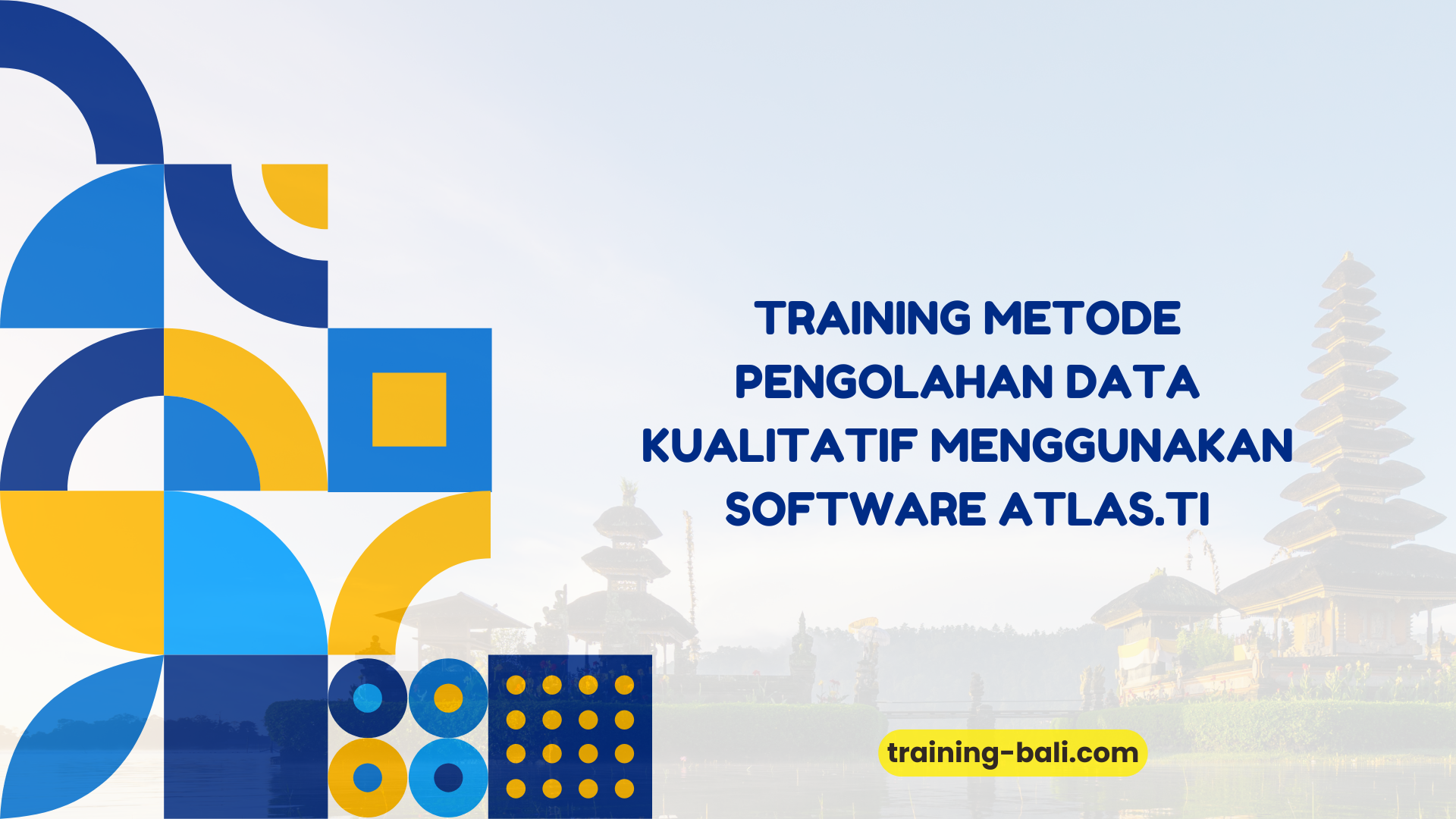 PELATIHAN METODE PENGOLAHAN DATA KUALITATIF MENGGUNAKAN SOFTWARE ATLAS.TI BALI