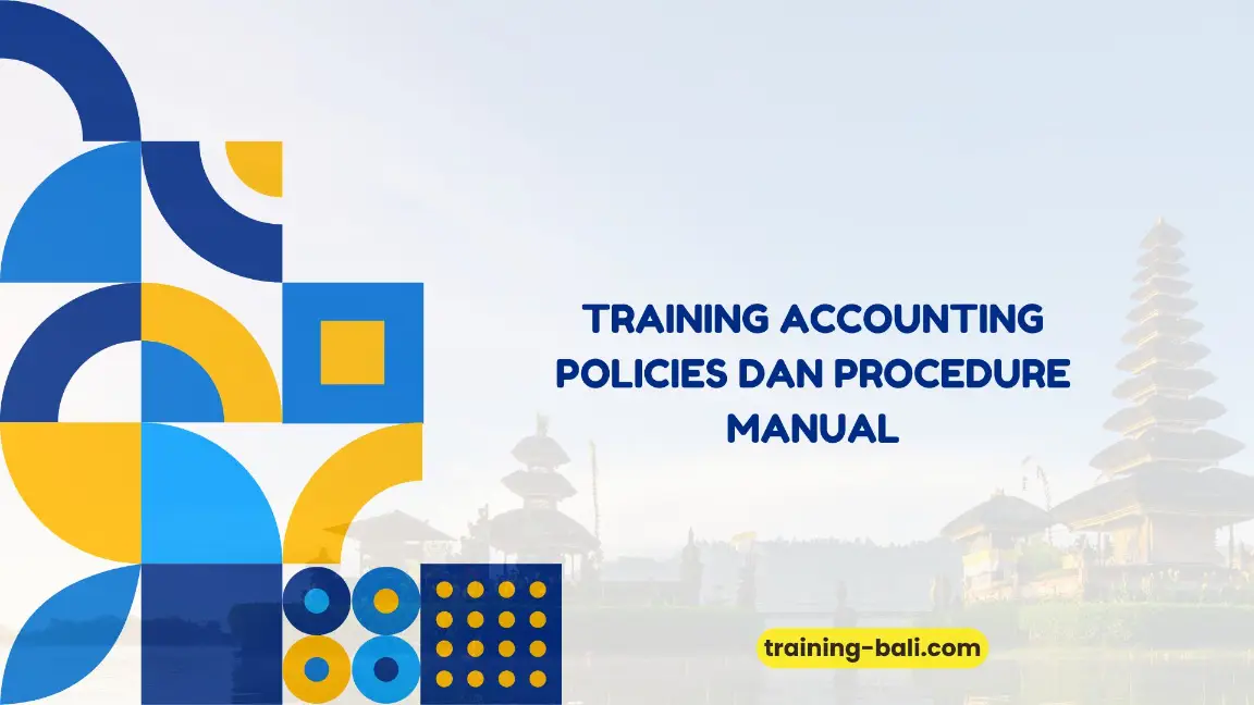 PELATIHAN ACCOUNTING POLICIES DAN PROCEDURE MANUAL JAKARTA