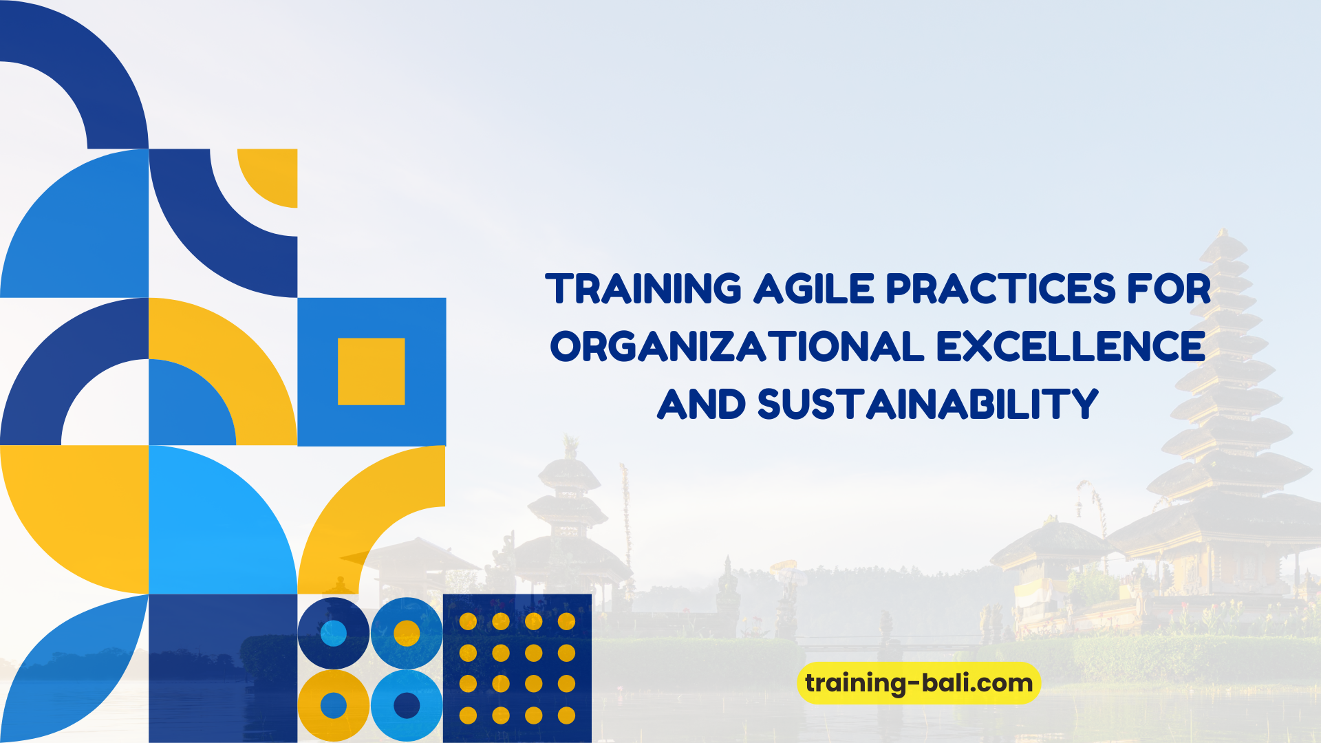 PELATIHAN TRAINING AGILE PRACTICES FOR ORGANIZATIONAL EXCELLENCE AND SUSTAINABILITY BALI