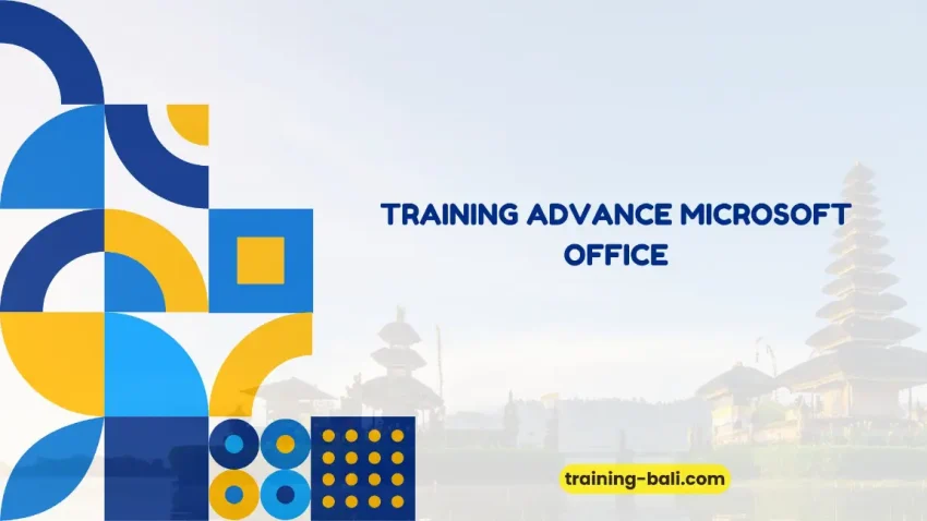 PELATIHAN ADVANCED MICROSOFT OFFICE BALI