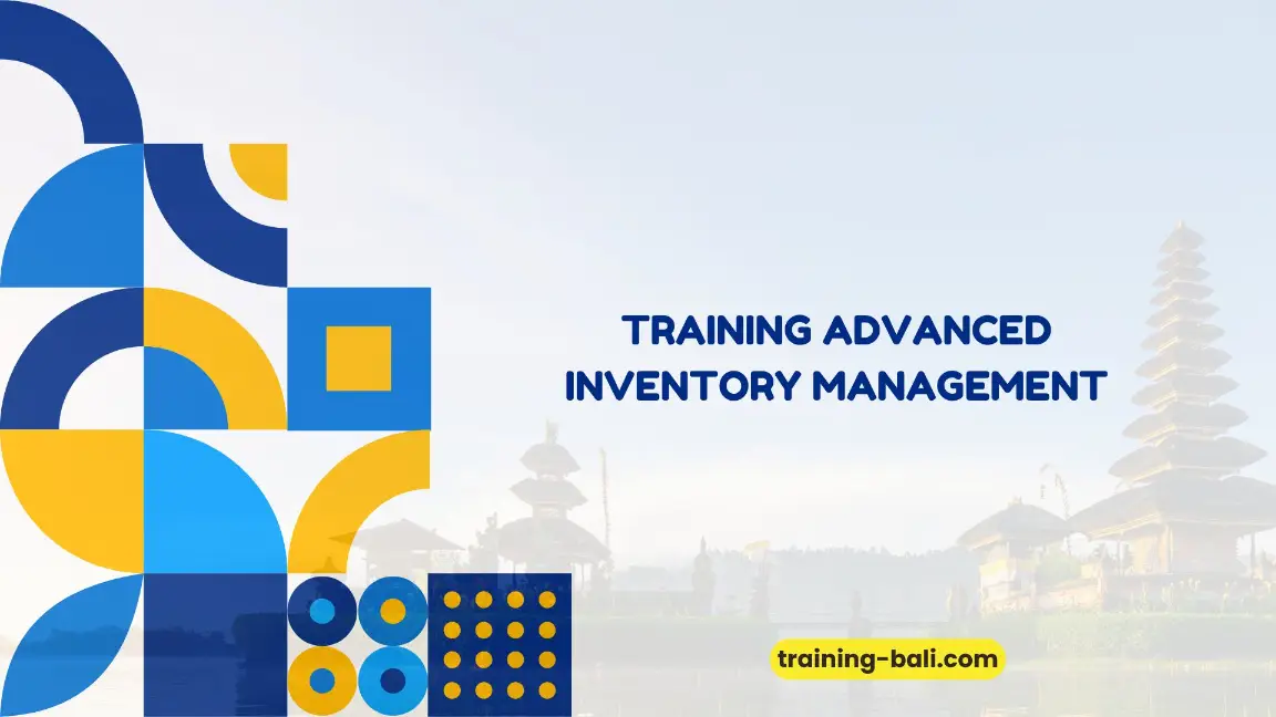 PELATIHAN ADVANCED INVENTORY MANAGEMENT BALI