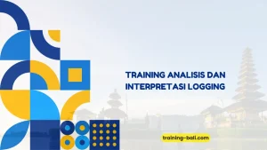 PELATIHAN ANALISIS DAN INTERPRETASI LOGGING BALI