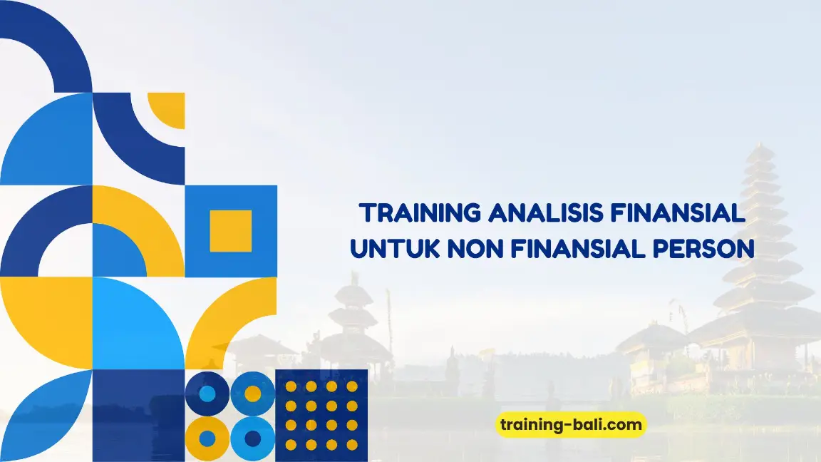 PELATIHAN ANALISIS FINANSIAL UNTUK NON FINANCIAL PERSON JAKARTA