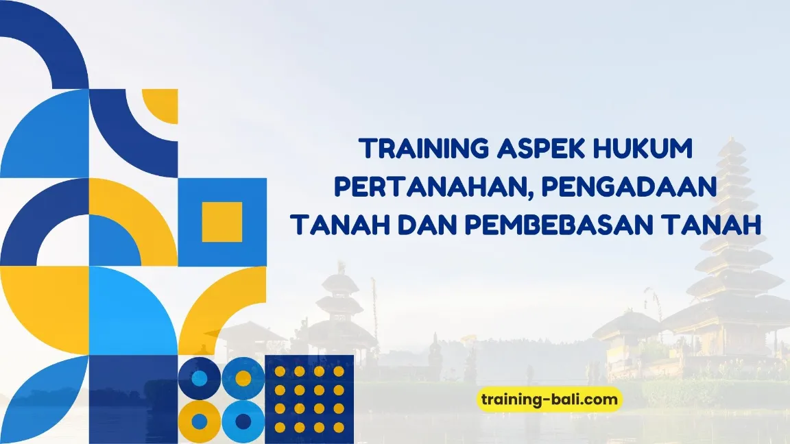 PELATIHAN ASPEK HUKUM PERTANAHAN BALI