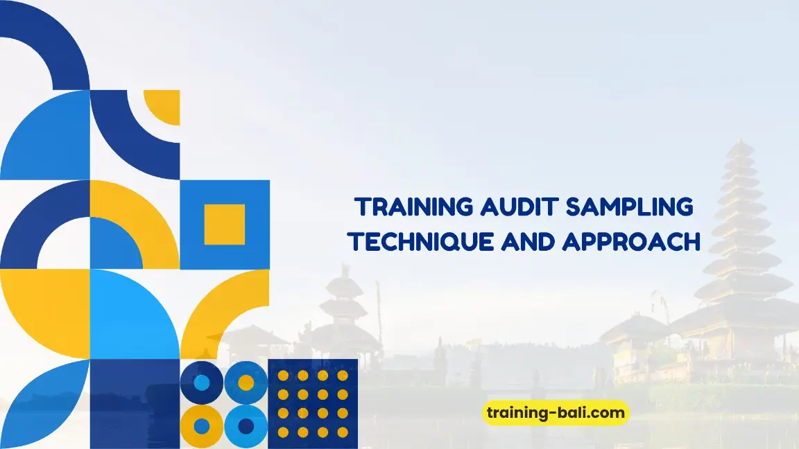 PELATIHAN AUDIT SAMPLING TECHNIQUE AND APPROACH JAKARTA
