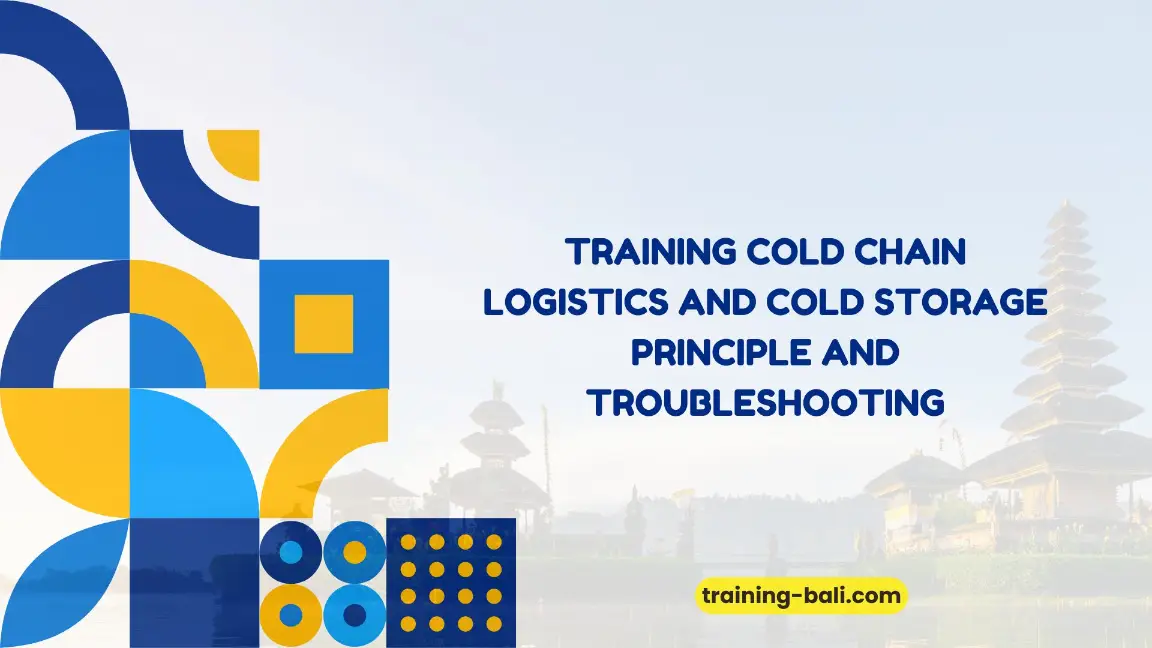 PELATIHAN COLD CHAIN LOGISTICS BALI