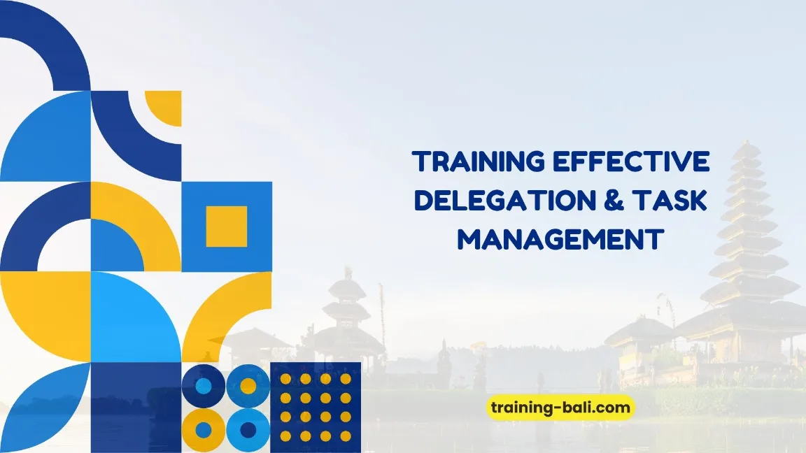 PELATIHAN DELEGATION DAN TASK MANAGEMENT BALI