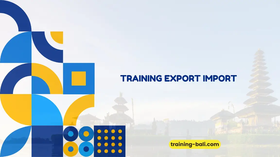 PELATIHAN EXPORT IMPORT BALI
