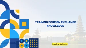 PELATIHAN FOREIGN EXCHANGE KNOWLEDGE JAKARTA