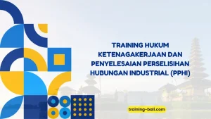 PELATIHAN PERSELISIHAN HUBUNGAN INDUSTRIAL BALI