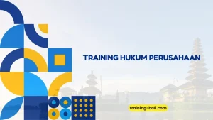 PELATIHAN HUKUM PERUSAHAAN BALI