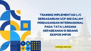 PELATIHAN IMPLEMENTASI L C UCP 600 BALI