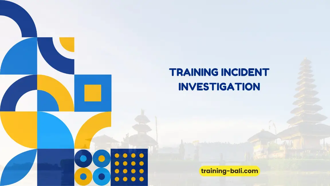 PELATIHAN INCIDENT INVESTIGATION BALI