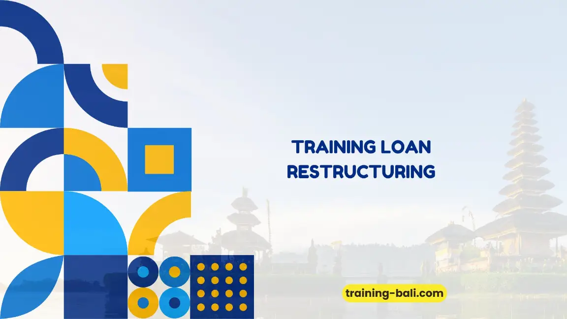 PELATIHAN LOAN RESTRUCTURING JAKARTA