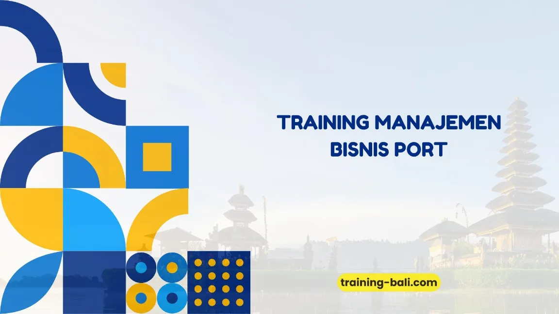 PELATIHAN MANAJEMEN BISNIS PORT BALI