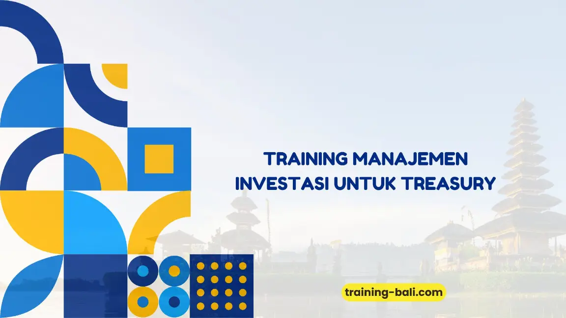 PELATIHAN MANAJEMEN INVESTASI UNTUK TREASURY JAKARTA