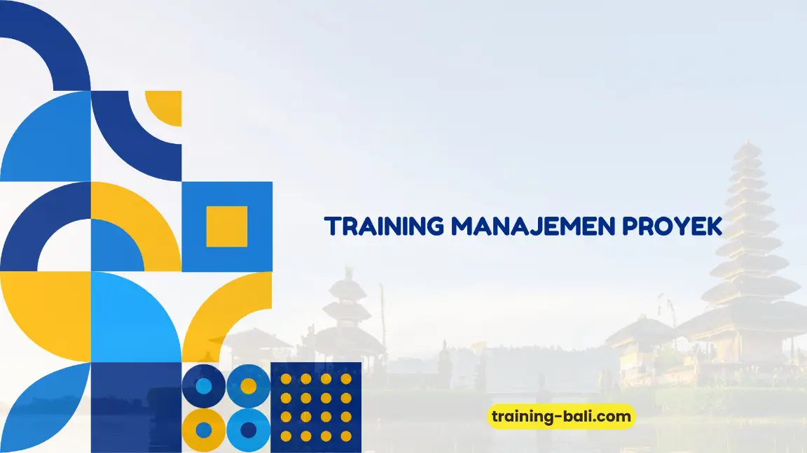 PELATIHAN MANAJEMEN PROYEK BALI