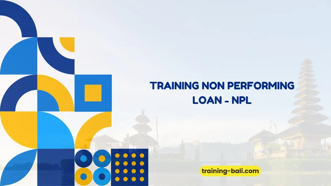 PELATIHAN NON PERFORMING LOAN JAKARTA
