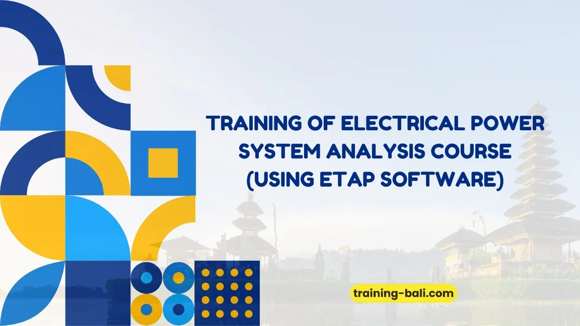 PELATIHAN USING ETAP SOFTWARE BALI