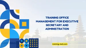 PELATIHAN OFFICE MANAGEMENT EXECUTIVE SECRETARY BALI