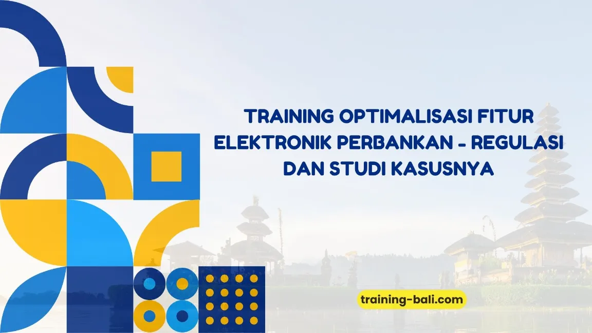 PELATIHAN OPTIMALISASI FITUR ELEKTRONIK PERBANKAN BALI