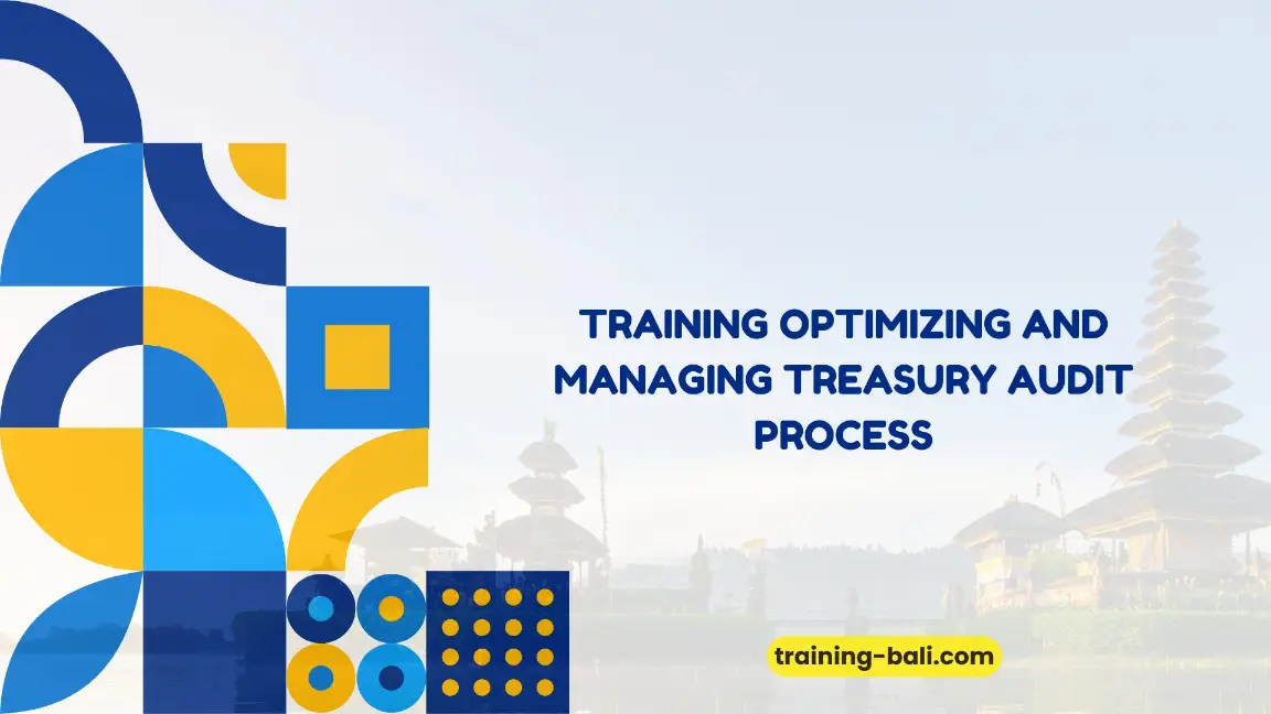 PELATIHAN MANAGING TREASURY AUDIT PROCESS BALI