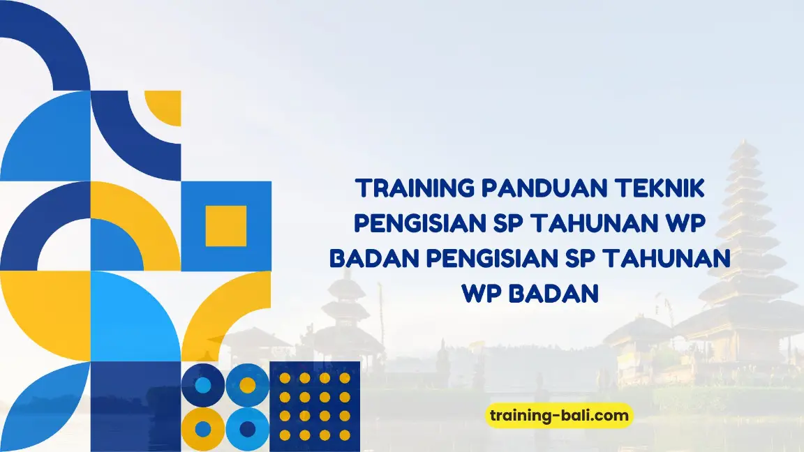 PELATIHAN PANDUAN TEKNIK PENGISIAN SPT TAHUNAN WAJIB PAJAK JAKARTA