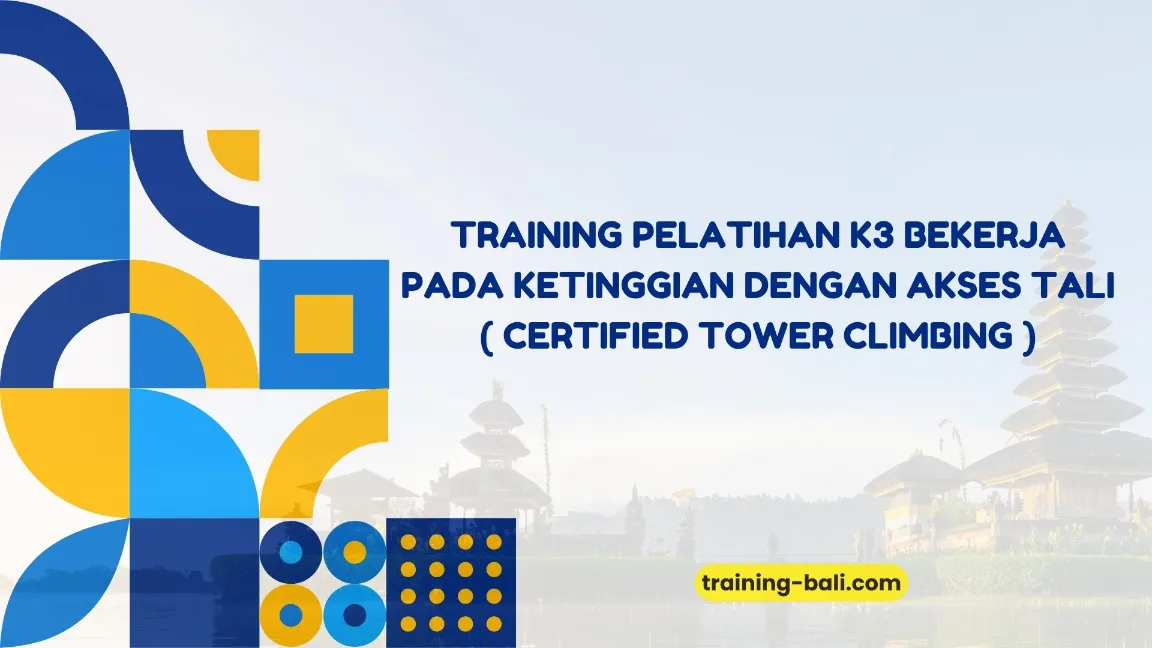 PELATIHAN K3 CERTIFIED TOWER CLIMBING BALI