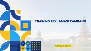 PELATIHAN REKLAMASI TAMBANG BALI