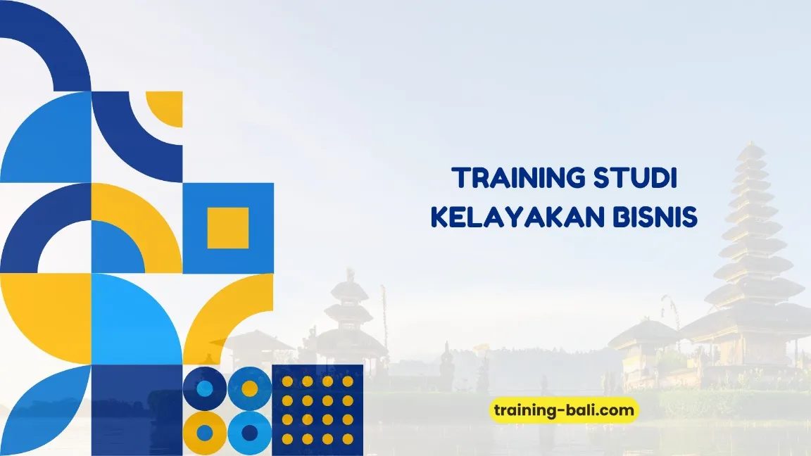 PELATIHAN STUDI KELAYAKAN BISNIS BALI