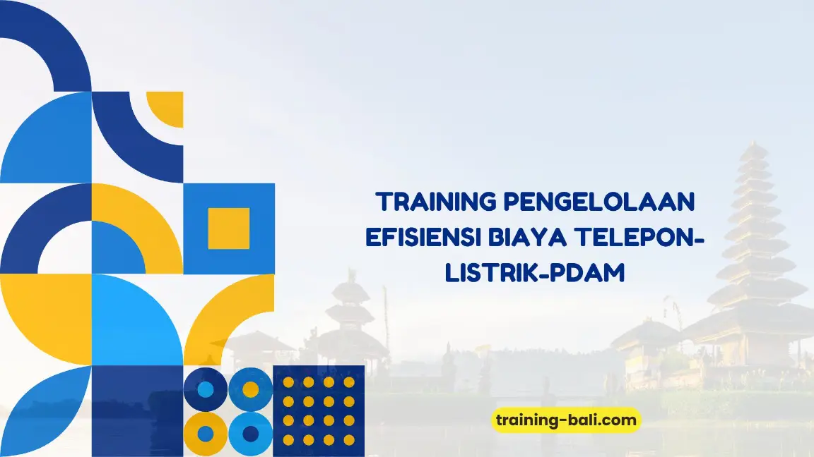 PELATIHAN PENGELOLAAN EFISIENSI BIAYA TELEPON, LISTRIK, DAN PDAM JAKARTA