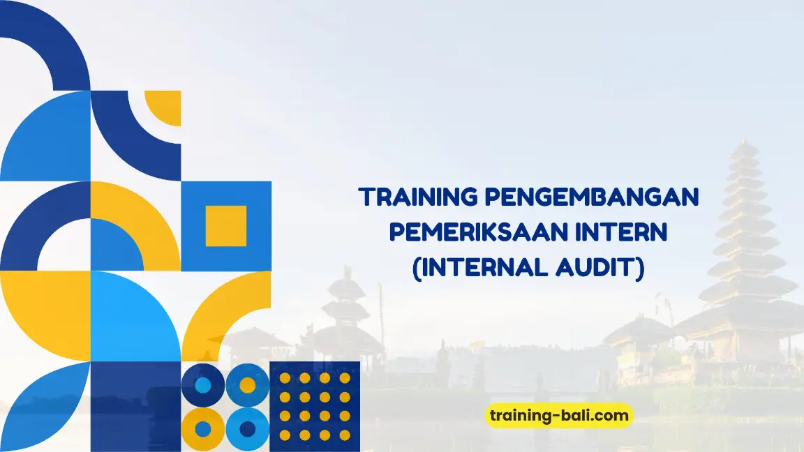 PELATIHAN PENGEMBANGAN PEMERIKSAAN INTERN JAKARTA