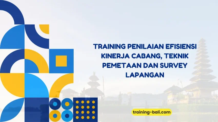 PELATIHAN PENILAIAN EFISIENSI KINERJA CABANG BALI