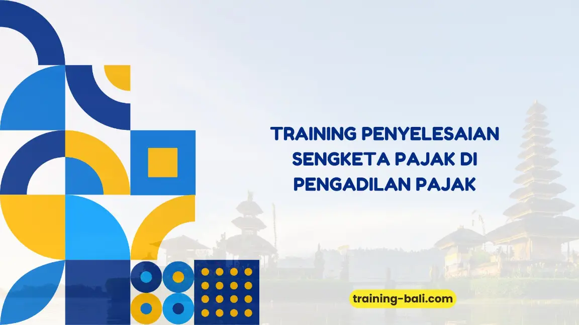 PELATIHAN PENYELESAIAN SENGKETA PAJAK BALI