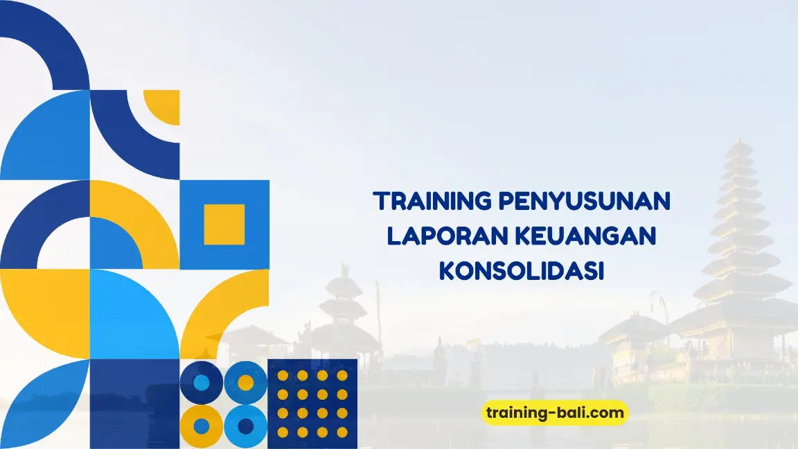 PELATIHAN PENYUSUNAN LAPORAN KEUANGAN KONSOLIDASI JAKARTA