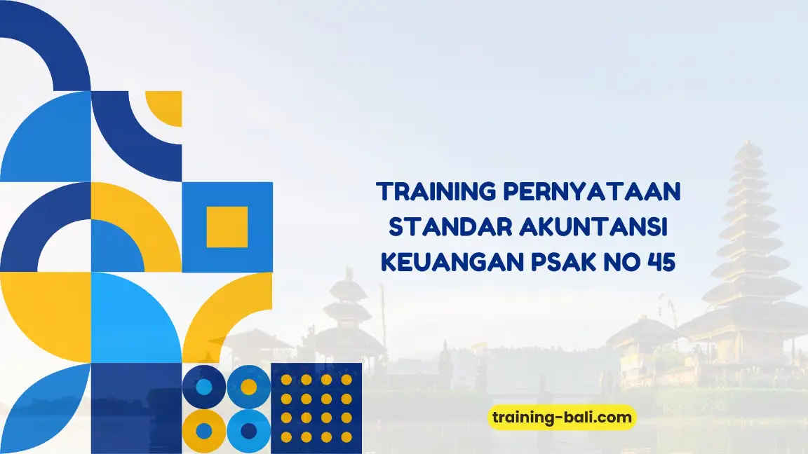PELATIHAN PERNYATAAN STANDAR AKUNTANSI KEUANGAN NO. 45 JAKARTA