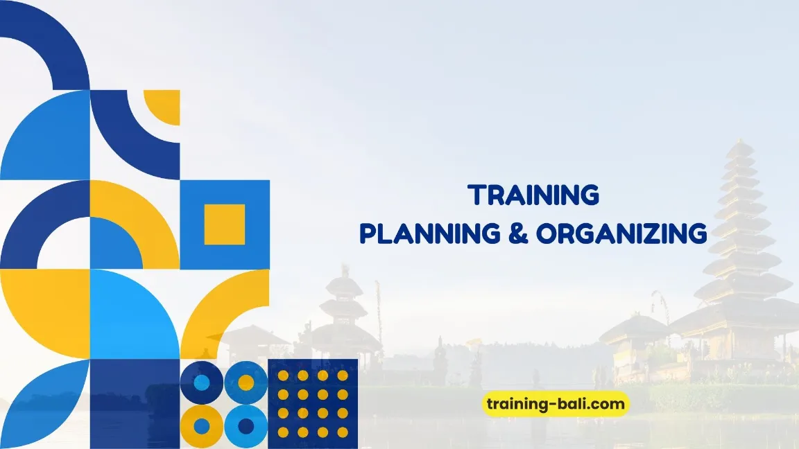 PELATIHAN PLANNING & ORGANIZING BALI