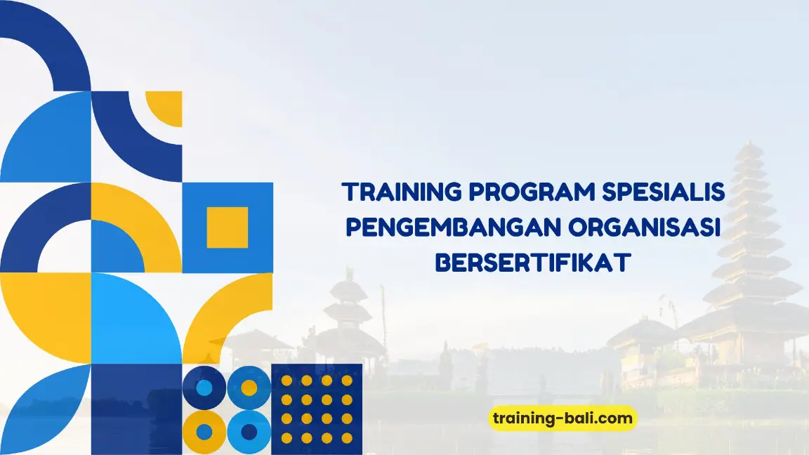 PELATIHAN PROGRAM SPESIALIS PENGEMBANGAN ORGANISASI BERSERTIFIKAT JAKARTA