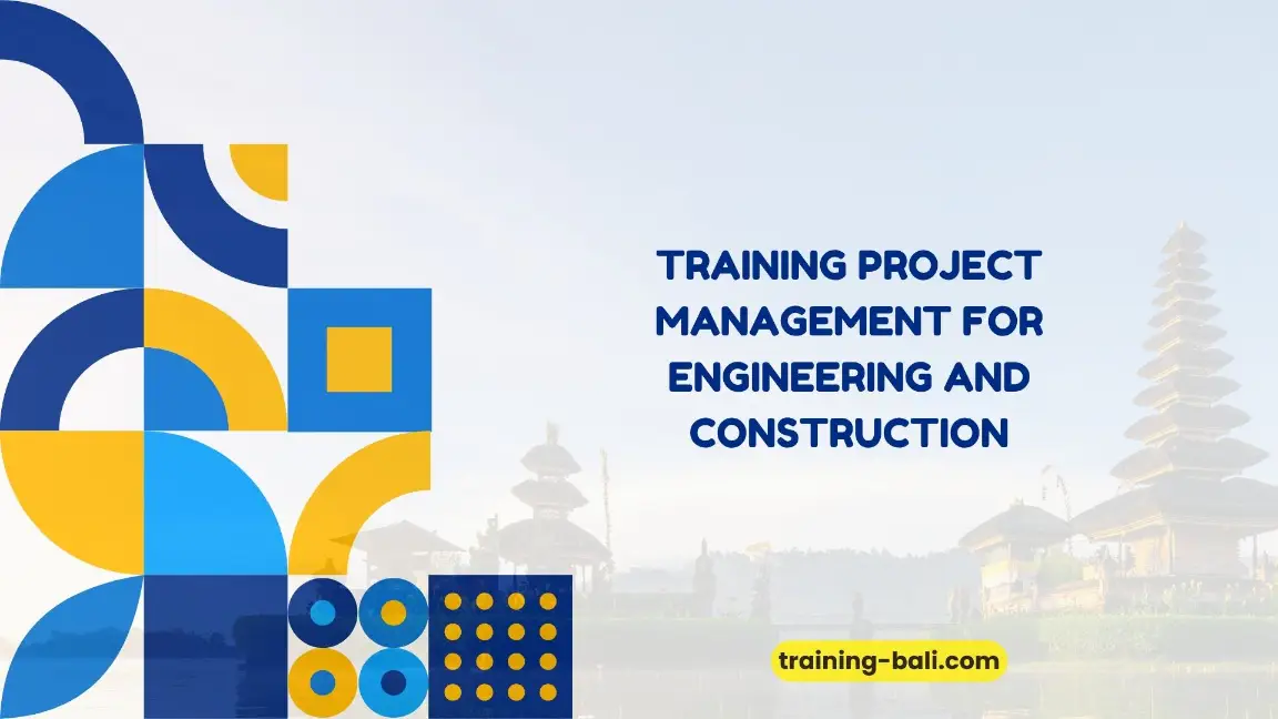 PELATIHAN PROJECT MANAGEMENT ENGINEERING BALI