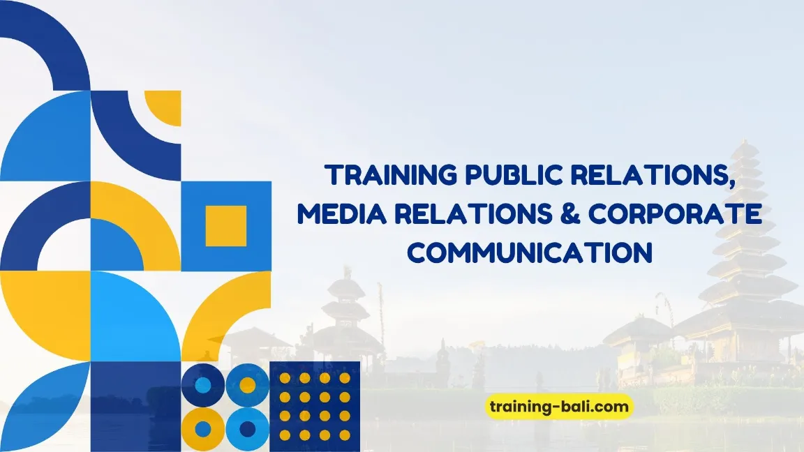 PELATIHAN PUBLIC RELATIONS & CORPORATE COMMUNICATION BALI