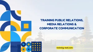 PELATIHAN PUBLIC RELATIONS MEDIA RELATIONS BALI