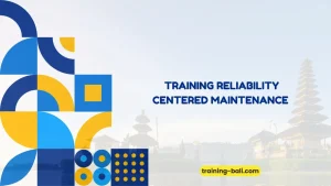 PELATIHAN RELIABILITY CENTERED MAINTENANCE JAKARTA