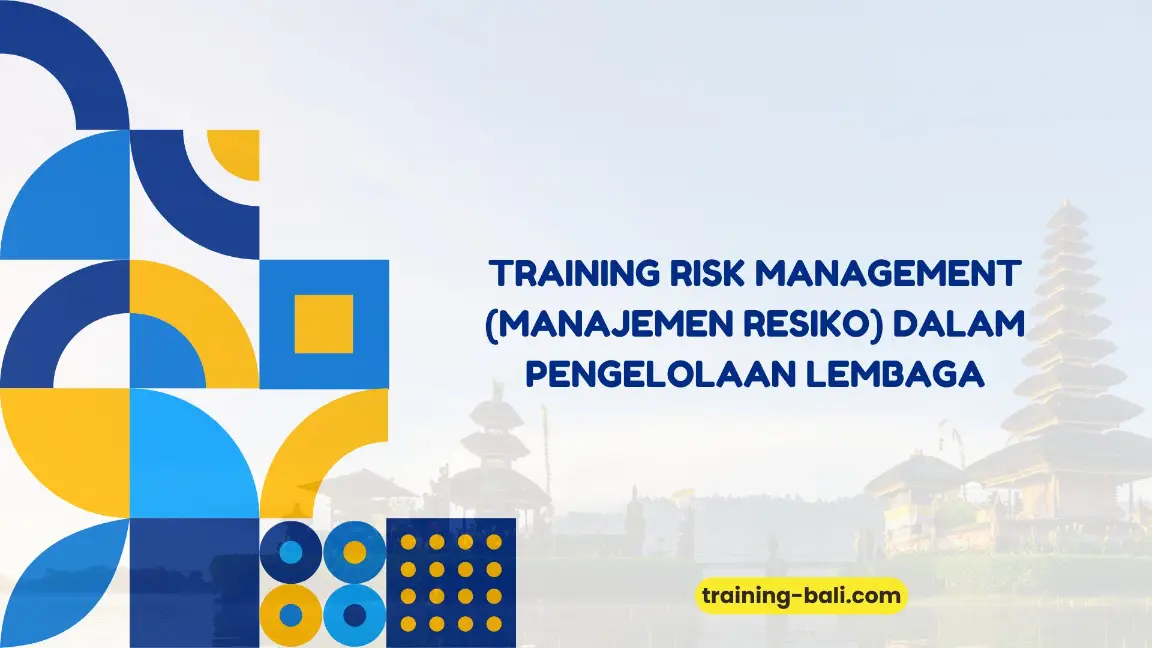 PELATIHAN RISK MANAGEMENT DALAM PENGELOLAAN LEMBAGA JAKARTA