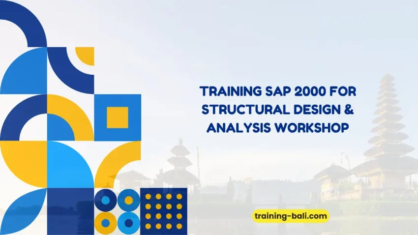 PELATIHAN SAP 2000 FOR STRUCTURAL DESIGN BALI
