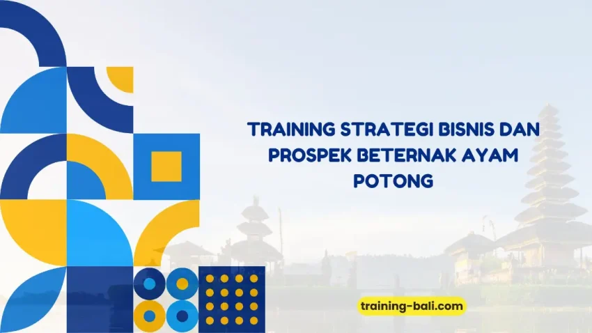 PELATIHAN PROSPEK BETERNAK AYAM POTONG BALI