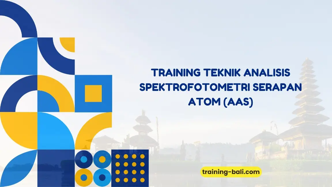 PELATIHAN ANALISIS SPEKTROFOTOMETRI SERAPAN ATOM BALI