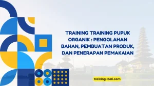 PELATIHAN PUPUK ORGANIK BALI