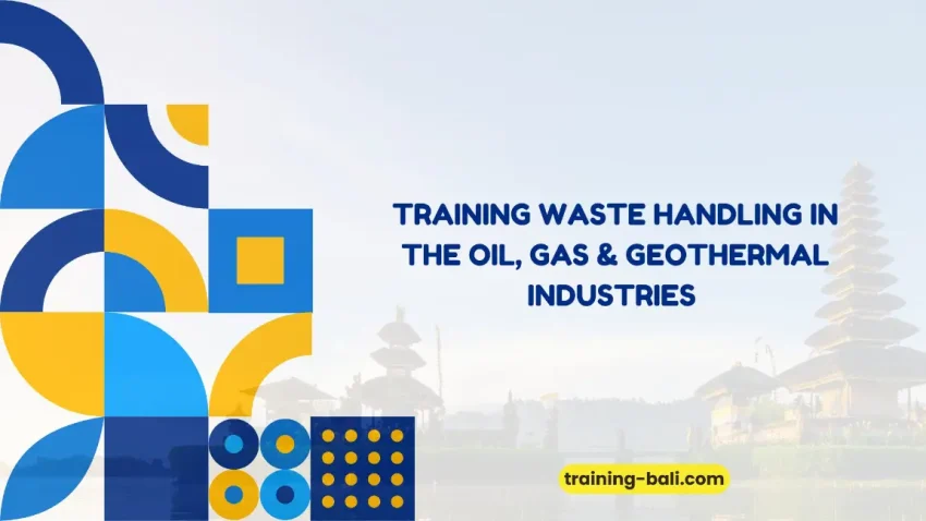 PELATIHAN WASTE HANDLING IN OIL GAS BALI