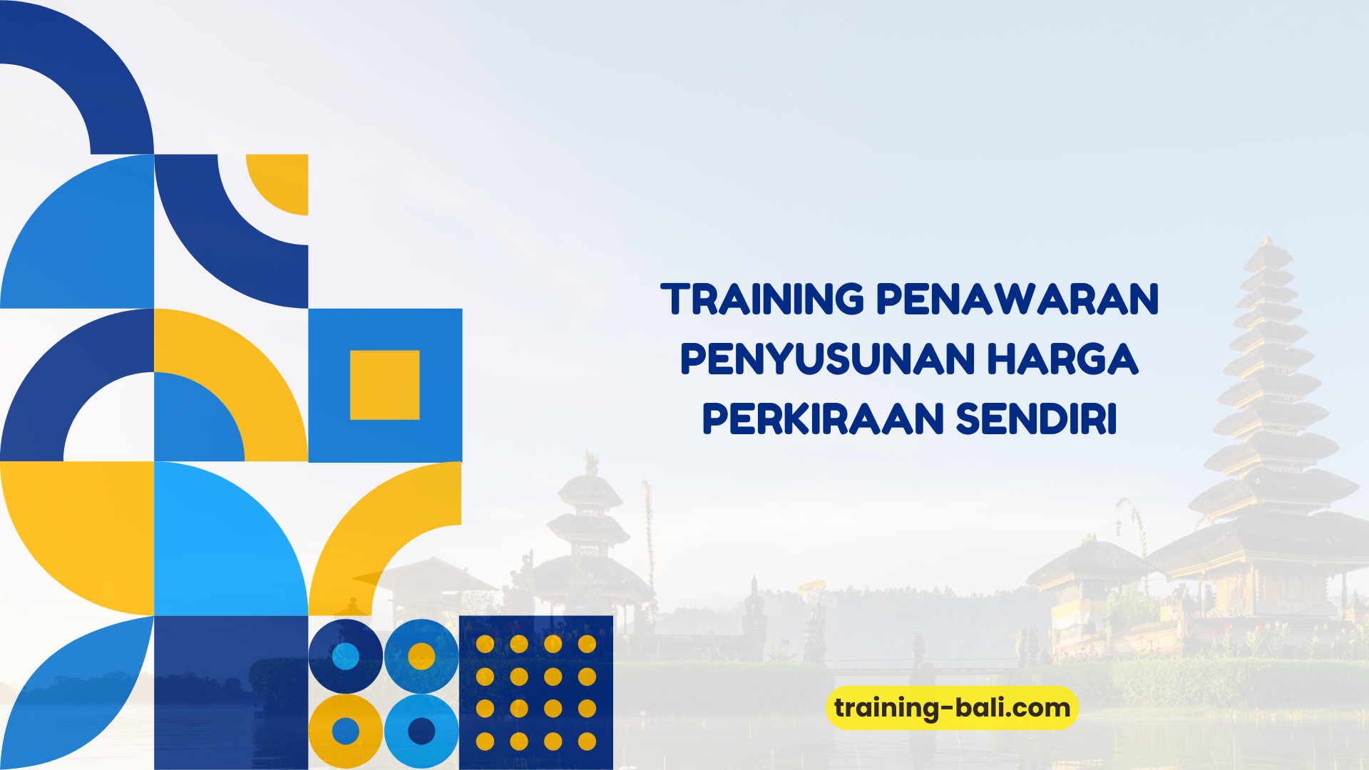 PELATIHAN TRAINING PENAWARAN PENYUSUNAN HARGA PERKIRAAN SENDIRI BALI